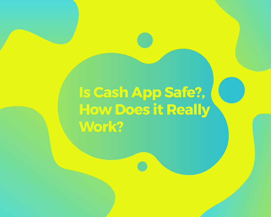 Is Cash App Really Safe