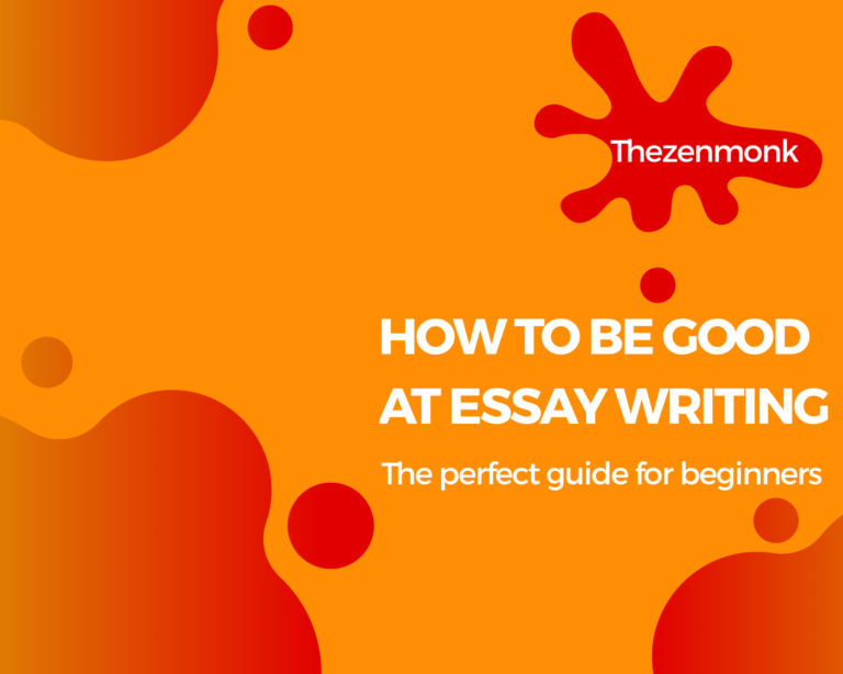 how to be good at essay writing - tips and advice for beginners