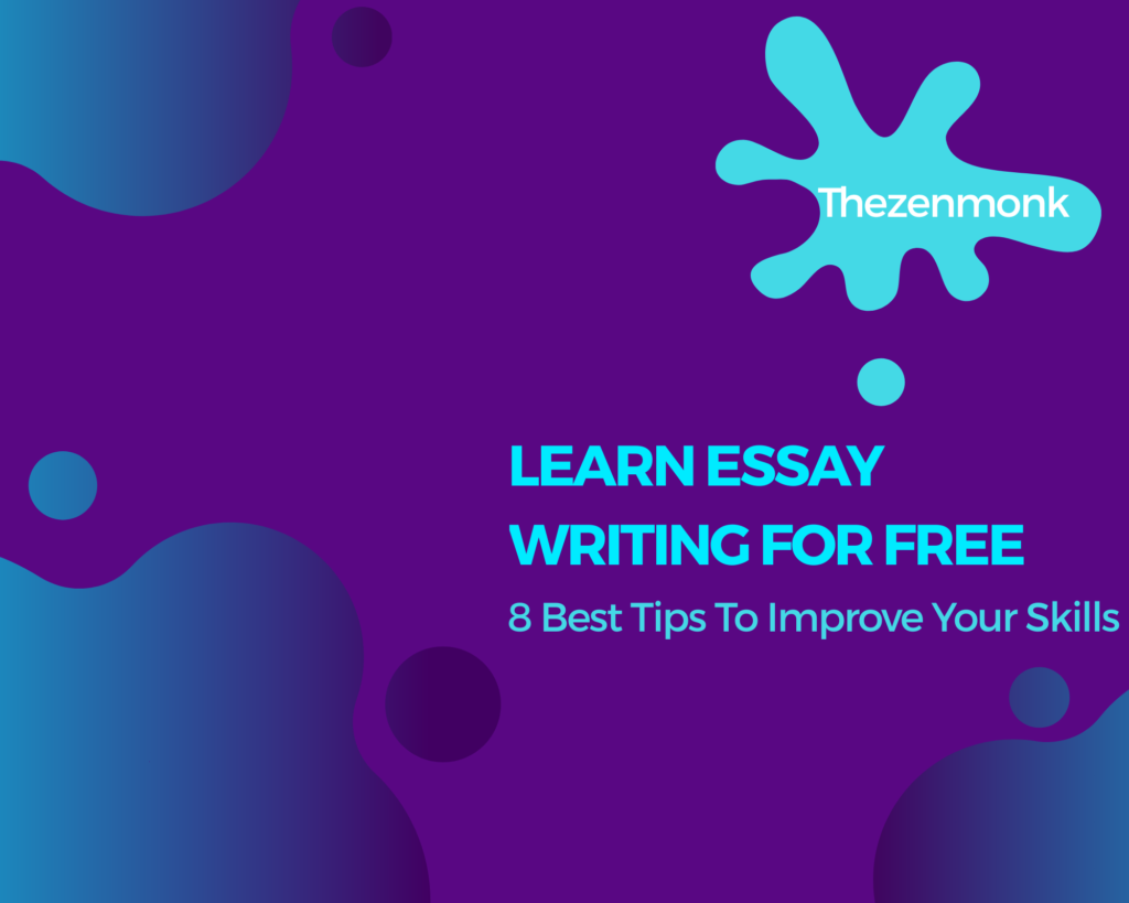 Learn Essay Writing For Free - Tips To Improve Your Skills
